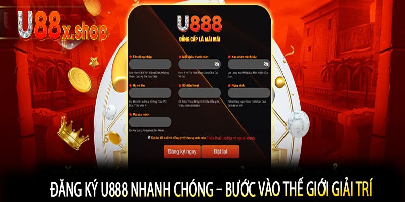 Đăng Ký U888 Nhanh Chóng – Bước Vào Thế Giới Giải Trí
