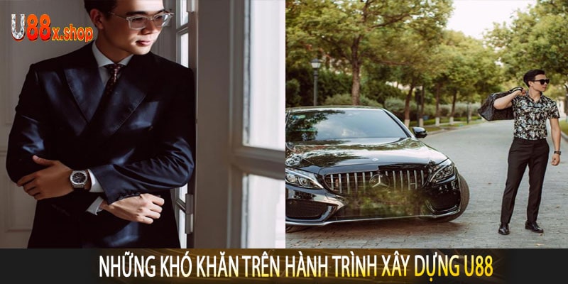 Những Khó Khăn Trên Hành Trình Xây Dựng U888