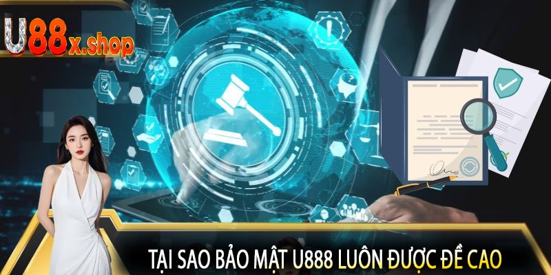 Tại Sao Bảo Mật U888 Luôn Được Đề Cao