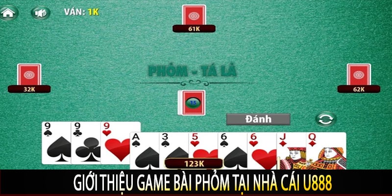 Giới Thiệu Game Bài Phỏm Tại Nhà Cái U888