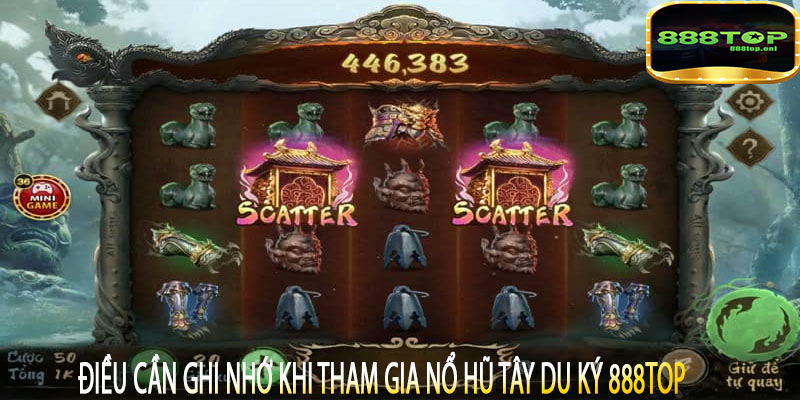 Điều cần ghi nhớ khi tham gia Nổ Hũ Tây Du Ký 888top