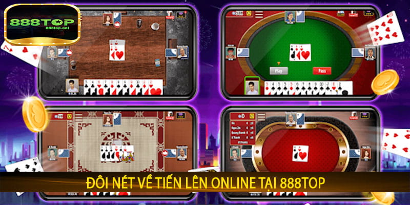 Đôi nét về Tiến Lên Online tại 888top